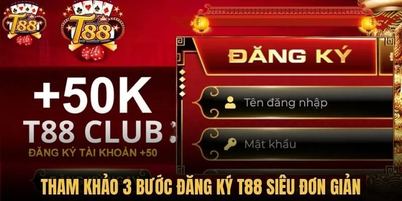 Tham khảo 3 bước đăng ký T88 siêu đơn giản