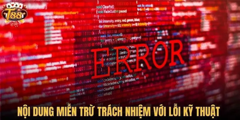 Nội dung miễn trừ trách nhiệm với lỗi kỹ thuật phát sinh
