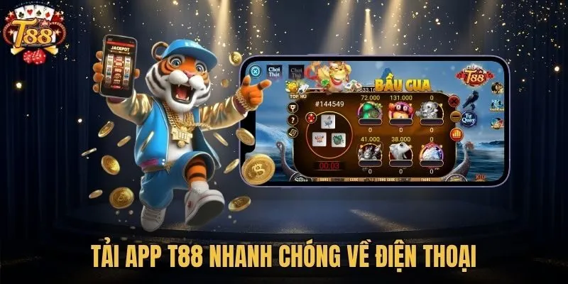 Tải app T88 nhanh chóng về điện thoại