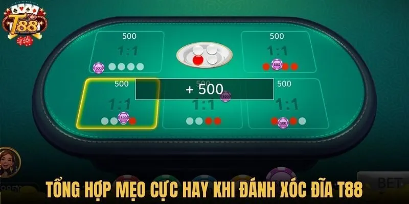 Tổng hợp mẹo cực hay khi đánh xóc đĩa T88