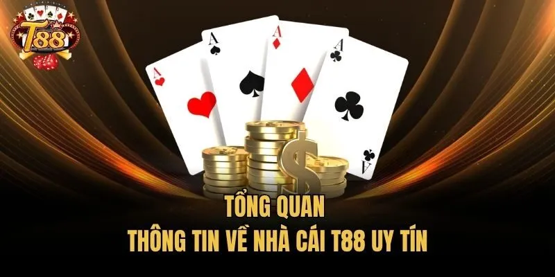 Tổng quan thông tin về nhà cái T88 uy tín